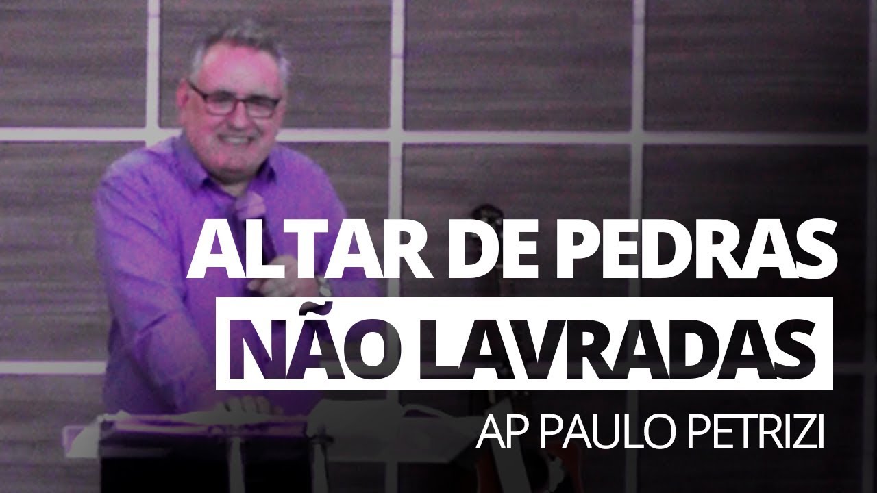 Altar De Pedras Nao Lavradas Ap Paulo Petrizi Youtube