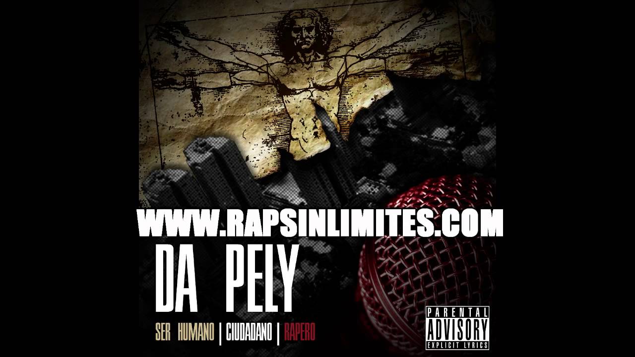 Da Pely - Ser humano-Ciudadano-Rapero - Tu escoges