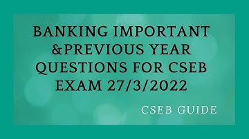 Important &previous year banking question for CSEB junior clerk & assistant secretary exam 27/3/2022