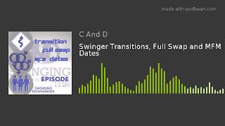 Swinger Transitions, Full Swap and MFM Dates