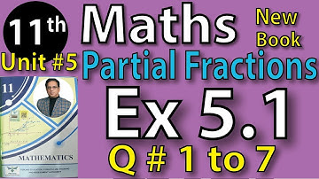 Chap #5|PARTIAL FRACTION Exercise 5.1 Question 1 to 7|11th Class BISE Maths Lec 2 PTB NEW BOOK