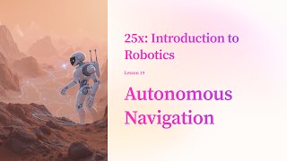 Celebrity Unlocking the Secrets of Autonomous Robot Navigation (Lesson 19) Net Worth