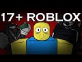 17  ROBLOX GAMES ARE GOING TO GET ME BANNED...