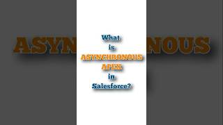 Asynchronous Apex In Salesforce - Part I