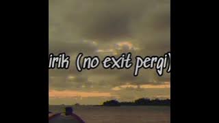 No exit pergi (lirik)