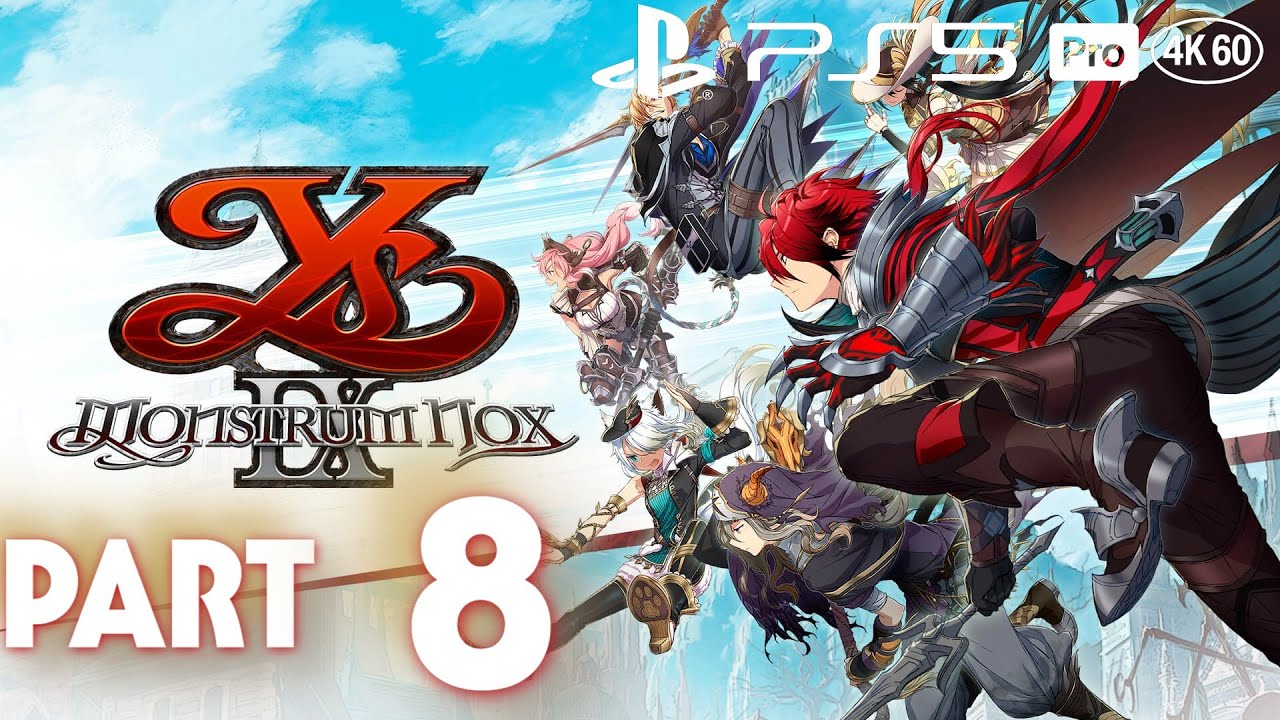 Ys IX: Monstrum Nox Playthrough [PS5 Pro 4K 60FPS] PART 8 - No Commentary