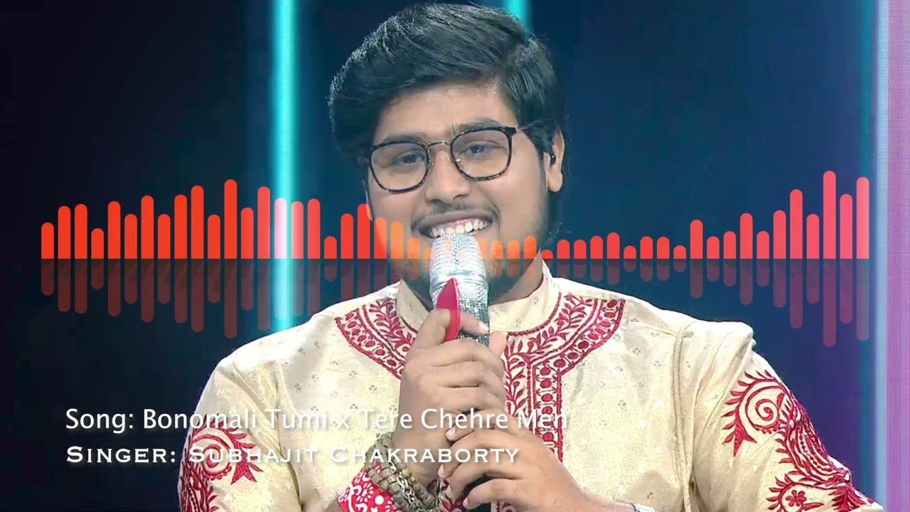 Bonomali Tumi | Tere Chehre Men Woh Jadoo | Subhajit Chakraborty | Indian Idol