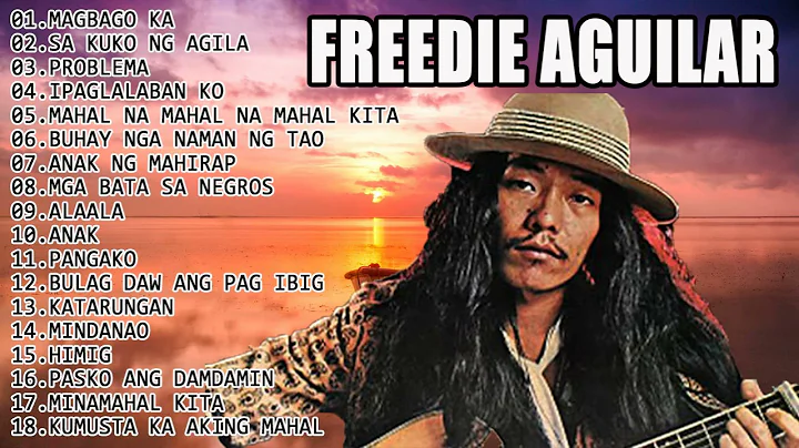 Freddie Aguilar greatest hits -Freddie Aguilar  fu...