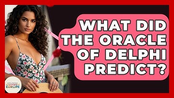 What Did The Oracle Of Delphi Predict? - Exploring Southwest Europe