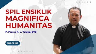 Spil Dikit Tentang Ensiklik Magnifica Humanitas  Ep 185
