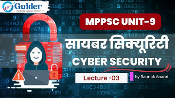 Cyber ​​Security I Cyber ​​Security I L-3 I MPPSC Pre Unit -9 I Raunak Anand I Guider