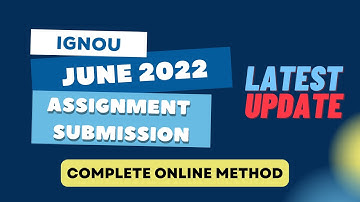 IGNOU June 2022 Assignments Online submission | June Exam 22