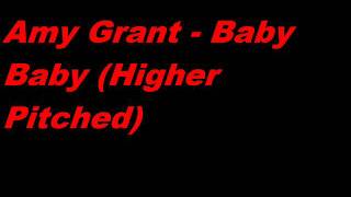 Amy Grant - Baby, Baby (Higher Pitched)