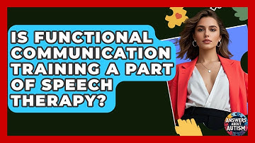 Is Functional Communication Training A Part Of Speech Therapy? - Answers About Autism