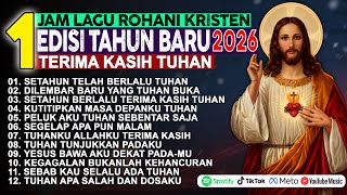 1 Jam Album Lagu Rohani Awal Tahun 2026  Pujian Kristen Tahun Baru Penguat Iman  Ucapan Syukur