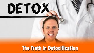 The Truth in Detoxification