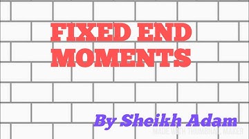 FIXED END MOMENTS
