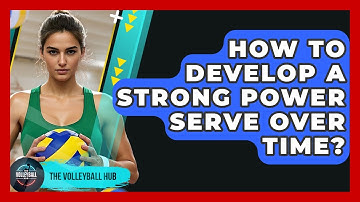 How To Develop A Strong Power Serve Over Time? - The Volleyball Hub