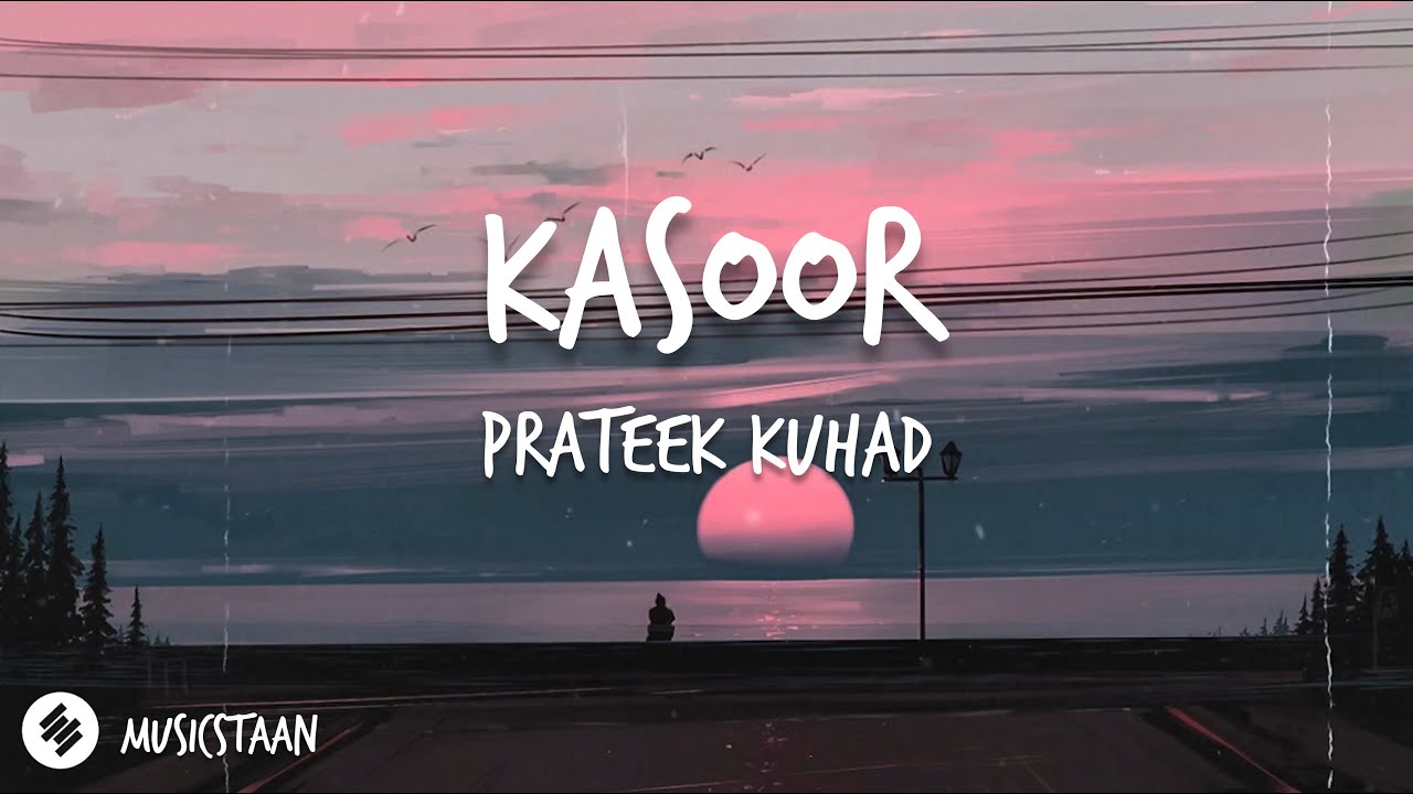 Prateek Kuhad Kasoor ( Lyrical Music Video ) Old Version YouTube
