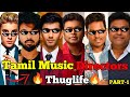 Tamil music director thuglife part 1  ar raguman  yuvan shankar raja  gv prakash  anirudh