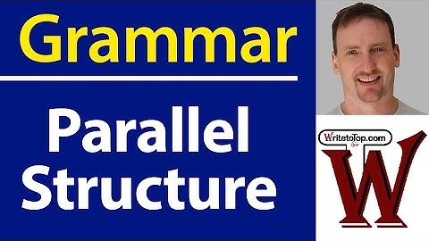 Writing Skills: Parallel Structure