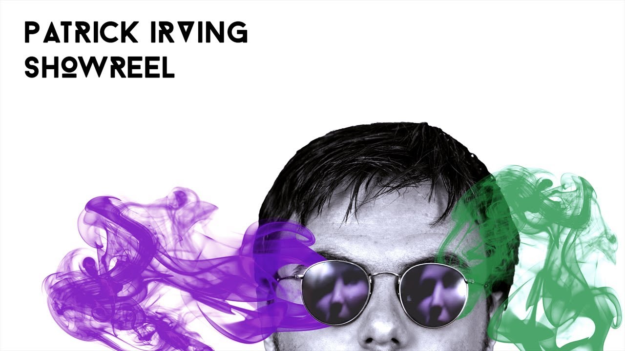 Patrick Irving Showreel  (2017)