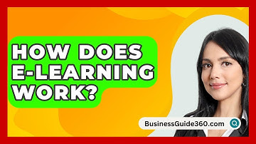 How Does E-Learning Work? - BusinessGuide360.com