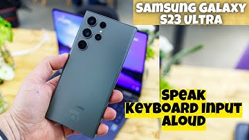 Samsung Galaxy S23 Ultra How to Enable/Disable Speak Keyboard Input Aloud