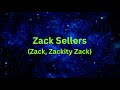 Zack sellers zack zackity zack