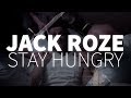 Jack Roze Stay Hungry Music Video 2019 Jack Roze Stay Hungry Music Video 2019