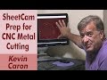 How to Prepare Files for CNC Metal Cutting Using SheetCam - Kevin Caron