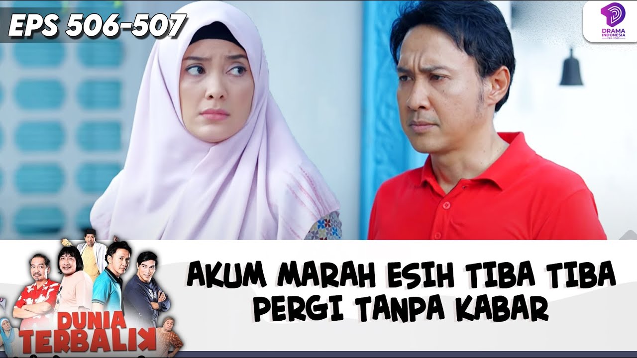 AKUM MARAH ESIH TIBA TIBA PERGI TANPA KABAR | DUNIA TERBALIK | EPS 506-507 (1/10)