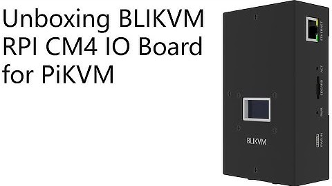 PIKVM CM4 (A RPI Compute Module 4 IO Board for PiKVM) BLIKVM Unboxing