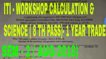 ITI WORKSHOP CALCULATION & SCIENCE( 8 TH PASS) - SEM 2 | AUGUST 2018