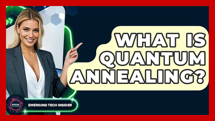 What Is Quantum Annealing? - Emerging Tech Insider