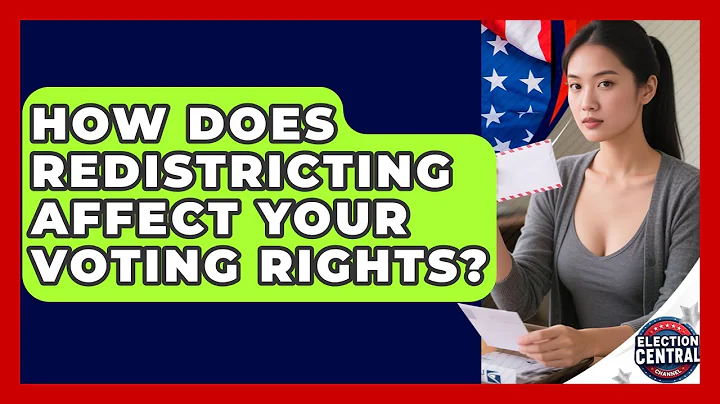 How Does Redistricting Affect Your Voting Rights? - Election Central Channel