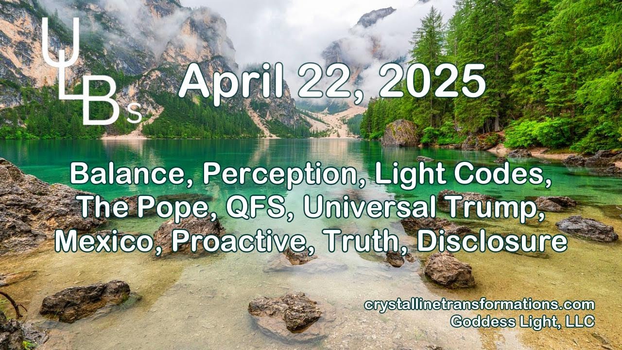 Balance, Perception, Light Codes, The Pope, Universal Trump, Mexico ...