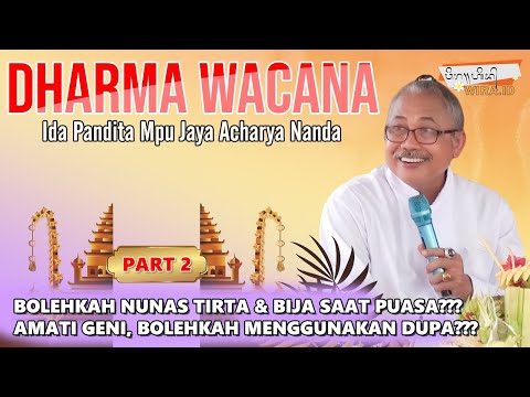 Bolehkah?? Nunas Tirta dan Bija Saat Puasa Nyepi | Dharma Wacana Ida Pandita Mpu Jaya Acaharya Nanda