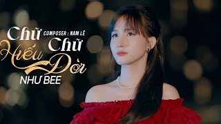 CHỮ HIẾU CHỮ ĐỜI - NHƯ BEE x NAM LÊ | Nợ Cha một chữ yêu thương, nợ Mẹ tuổi xuân héo mòn...