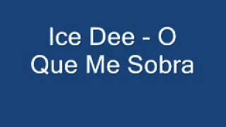 Ice Dee - O Que Me Sobra