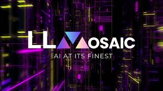 LLMosaic Intro