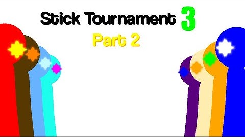 Stick Tournament 3 Part 2 (Stick Nodes Pro)