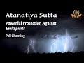 Powerful protection against evil spirits atanatiya sutta  pali chanting