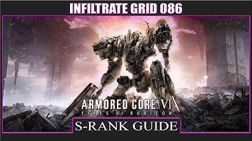 Armored Core 6 | S-Rank Guide | Chapter 2 Mission 1: Infiltrate Grid 086
