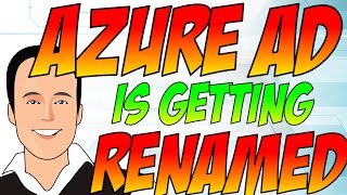 Azure AD is being renamed