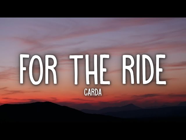 Carda - For The Ride (Lyrics) class=