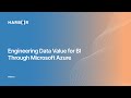 Engineering Data Value for BI Through Microsoft Azure