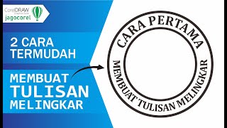 Cara Termudah Membuat Tulisan Melingkar di Coreldraw