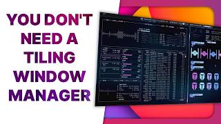 Why Youd Want A Tiling Window Manager And Why I Dont