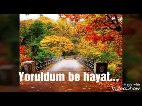 YORGUNUM YORULDUM BE HAYAT...